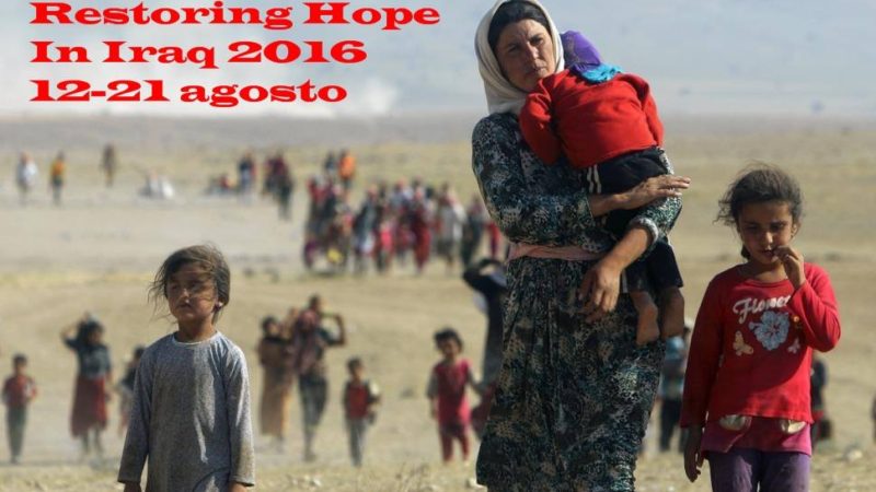17MO VIAGGIO DI SOLIDARIETA’: RESTORING HOPE IN IRAQ 12-21 AGOSTO 2016 17MO VIAGGIO DI SOLIDARIETA’: RESTORING HOPE IN IRAQ 12-21 AGOSTO 2016