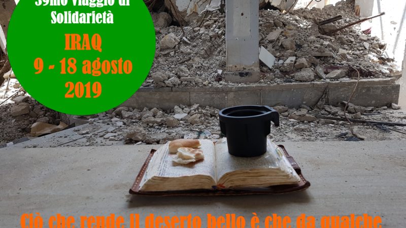 IRAQ 9 – 18 AGOSTO 2019 39MO VIAGGIO DI SOLIDARIETÀ IRAQ 9 – 18 AGOSTO 2019 39MO VIAGGIO DI SOLIDARIETÀ