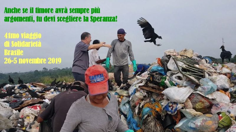 BRASILE 26 OTTOBRE – 5 NOVEMBRE 2019 41MO VIAGGIO DI SOLIDARIETÀ BRASILE 26 OTTOBRE – 5 NOVEMBRE 2019 41MO VIAGGIO DI SOLIDARIETÀ